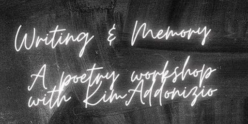 Writing And Memory - A Poetry Workshop With Kim Addonizio | Clapham Library