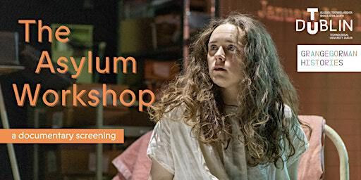 The Asylum Workshop: a documentary screening | TU Dublin, East Quad