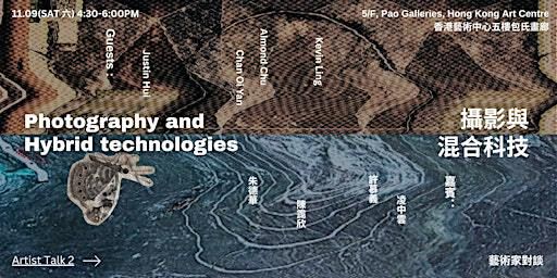Artist Talk: Photography and Hybrid Technologies 攝影與混合科技 | Pao Galleries, Hong Kong Art Centre