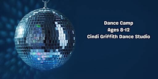Dance Camp 2025 - Ages 8-12 | Cindi Griffith Dance Studio