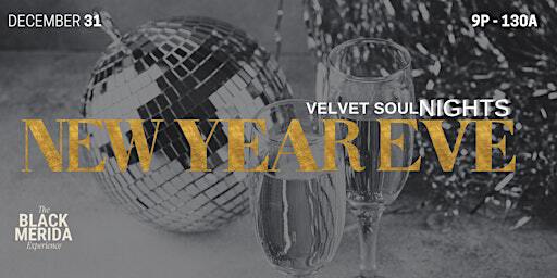 Velvet Soul Nights : New Year's Eve BLACK OUT PARTY | Velvet Soul | Calle 21 100, Itzimná, 97100 Mérida