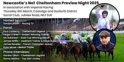 CHELTENHAM PREVIEW NIGHT - NEWCASTLE UPON TYNE | Coxlodge & Gosforth District Social Club