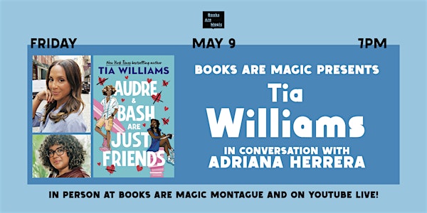 In-Store: Tia Williams: Audre & Bash Are Just Friends w/ Adriana Herrera | Books Are Magic Montague