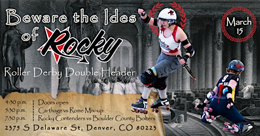 Beware the Ides of Rocky | Rollerdome: Home of Denver Roller Derby and Rocky Mountain Roller Derby