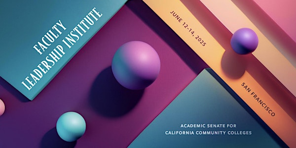 2025 Faculty Leadership Institute | Hyatt Regency San Francisco Airport