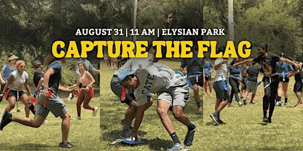 LA's Biggest Capture The Flag Game! (Must be 18+ to participate) | 1025 Elysian Park Dr