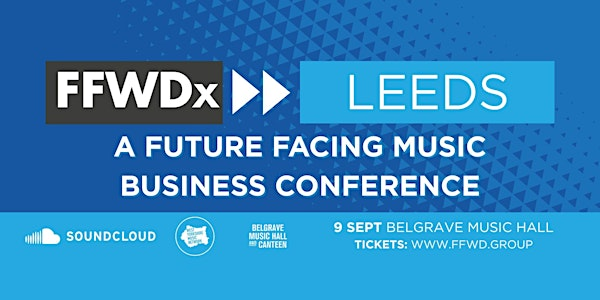 FFWDxLEEDS - 9th September | Belgrave Music Hall & Canteen