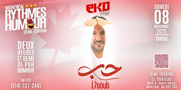 "L7OUB"  "حب" À MONTRÉAL AVEC EKO | Ciné-Théâtre Chateau