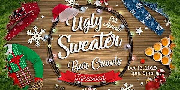 9th Annual Ugly Sweater Bar Crawl: Lakewood | Registration: Around The Corner