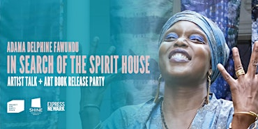 In Search of the Spirit House | Artist Talk + Artbook Release Party | Express Newark Programs