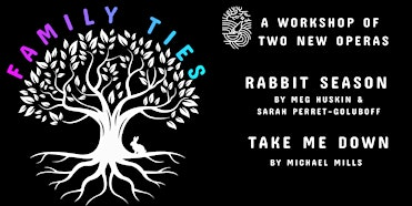 Family Ties:  A Workshop of Two New Operas | 2640 Space