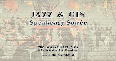 JAZZ & GIN: A Speakeasy Soirée (May 29th) | URBANE ARTS CLUB