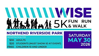 WISE 7th Annual 5K Fun Run & Walk | Northend Riverside Park