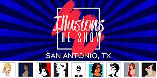 Illusions The Drag Queen Show San Antonio, TX - Drag Queen Dinner Show | Illusions The Drag Queen Show San Antonio