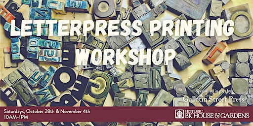 Letterpress Printing Workshop | BK Historic House and Gardens