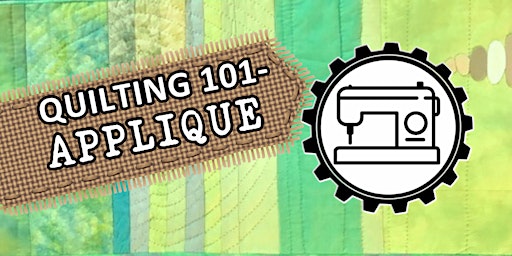 Quilting 101: Applique | Spark Makerspace