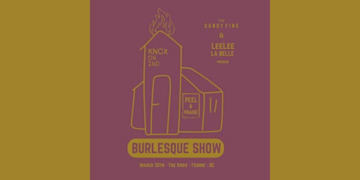 Peel & Praise Burlesque Show | Knox on 2nd