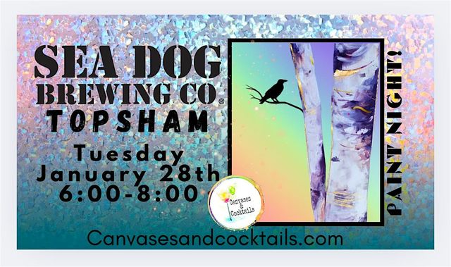 Canvases & Cocktails | Sea Dog Brewing Company Topsham