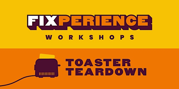 Toaster Teardown: Fixperience Workshop (Camden) | 179 Queens Cres