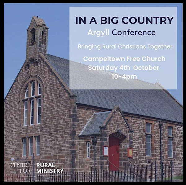 In A Big Country, Argyll Conference | Campbeltown Free Church