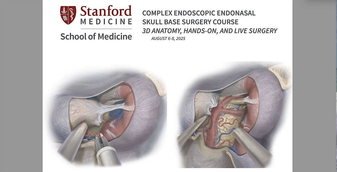 2025 STANFORD COMPLEX ENDOSCOPIC ENDONASAL SURGERY COURSE | Day 1: Stanford Hospital- Assembly Hall (500P) Days 2-3:  School of Medicine- LKSC-Berg Hall and CCSR-Anatomy Lab