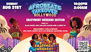 AFROBEATS TAKEOVER HOLLYWOOD "ENJOYMENT WEEKEND EDITION" | Dragonfly Hollywood