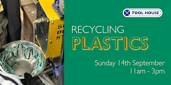 Reuse + Recycling Plastics Workshop with Sean Rodrigo at The Tool House E17 | Walthamstow Pumphouse Museum