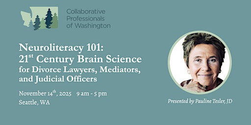 Neuroliteracy 101: 21st Century Brain Science for Divorce Professionals | Ballard Elks Lodge