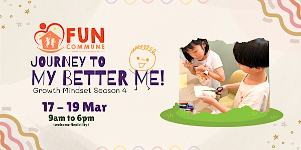 Growth Mindset (Season 4) March Holidays Camp | FUN COMMUNE PTE LTD
