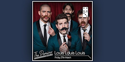 Louis Louis Louis | The Domino Club