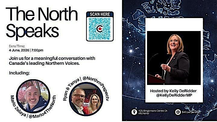 The North Speaks: MP DeRidder hosts Mario4TheNorth & Northern Perspective | Bingemans Conference Centre