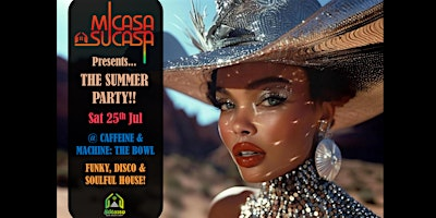 The MiCasa SuCasa - SUMMER PARTY!! | Caffeine & Machine: The Bowl