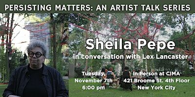 Persisting Matters: An Artist Talk Series - Sheila Pepe | CIMA – Center for Italian Modern Art