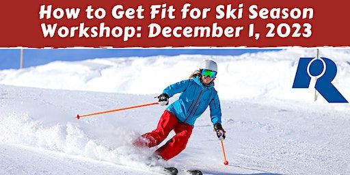 How to Get Fit for Ski Season Workshop | CBRC Health & Fitness