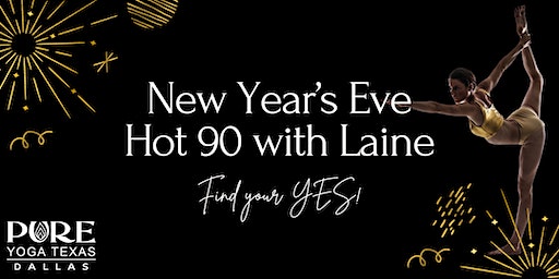 New Year's Eve Hot 90 at PURE Yoga Dallas | Pure Yoga Dallas