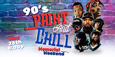 90’s Paint and Chill (Memorial Day Weekend) | Top Tier