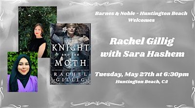 Rachel Gillig celebrates THE KNIGHT AND THE MOTH at B&N - Huntington Beach | Barnes & Noble - Huntington Beach