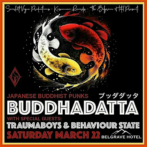 BUDDHADATTA (JPN) Guests: Traumaboys & Behaviour State @ The Belgrave Hotel | 1645 Burwood Hwy