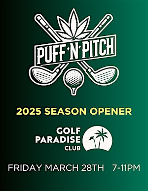 Puff 'N' Pitch 2025 Season Opener | Golf Paradise Club