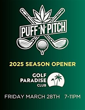 Puff 'N' Pitch 2025 Season Opener | Golf Paradise Club