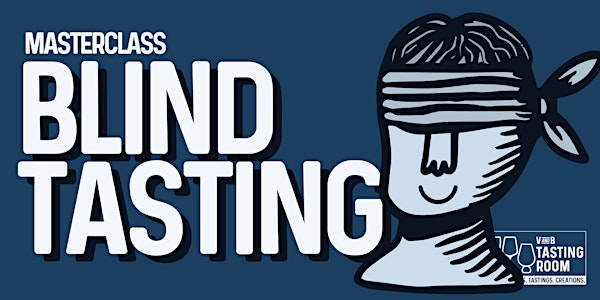 Masterclass: Blind Tasting. | V and B Northampton