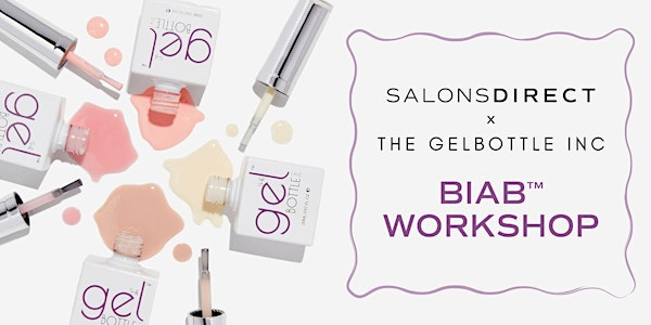 Salons Direct x The GelBottle Inc BIAB™ Workshop - Afternoon Session | Salons Direct