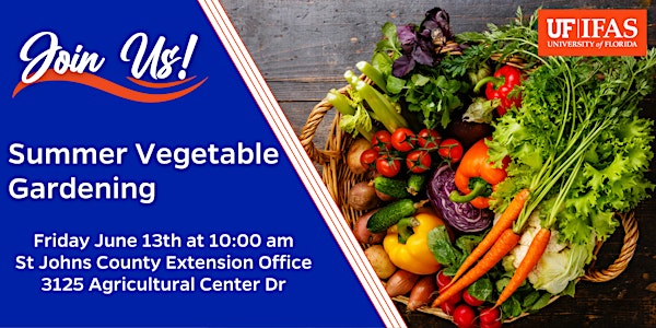 Summer Vegetable Gardening | 3125 Agricultural Center Dr
