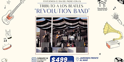 Tributo a los Beatles por REVOLUTION BAND | Rosarito Beach Hotel
