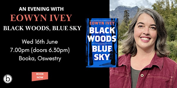 An Evening with Eowyn Ivey - Black Woods, Blue Sky | Booka