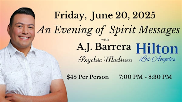 An Evening of Spirit Messages with Psychic Medium A.J. Barrera | Hilton Los Angeles Culver City