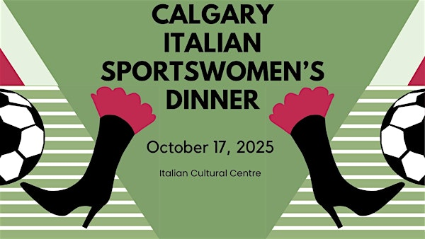 Copy of Italian Sportswomen's Dinner | Calgary Italian Cultural Centre, 1 Avenue Northeast, Calgary, AB, Canada