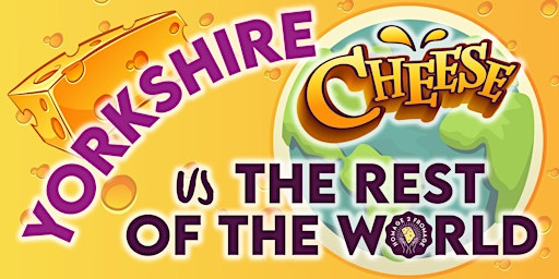 Sheffield (S1) - Yorkshire Cheese vs The Rest of The World! @ The Hideaway | The Hideaway