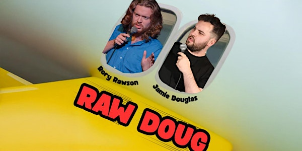 Jamie Douglas and Rory Rawson: RawDoug | THE WHISTLE & FLUTE NottinghamBar