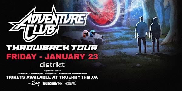 Adventure Club - Throwback Tour - Kelowna | Distrikt Nightclub